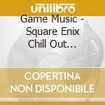 Game Music - Square Enix Chill Out Arrangement Tracks: Around cd