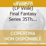 (LP Vinile) Final Fantasy Series 35Th Anniversary Orchestral Compilation Vinyl (2 Lp) lp vinile