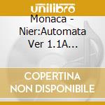 Monaca - Nier:Automata Ver 1.1A Original Soundtrack cd