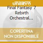 Final Fantasy 7 Rebirth Orchestral Arrangement Album / Game Music cd