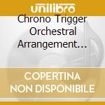 Chrono Trigger Orchestral Arrangement Toki Wo Koeru Senritsu cd