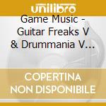 Game Music - Guitar Freaks V & Drummania V (2 Cd) cd