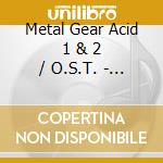 Metal Gear Acid 1 & 2 / O.S.T. - Metal Gear Acid 1 & 2 / O.S.T. cd