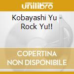 Kobayashi Yu - Rock Yu!!