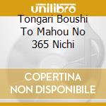 Tongari Boushi To Mahou No 365 Nichi cd