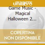 Game Music - Magical Halloween 2 -O.S.T. cd