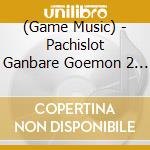 (Game Music) - Pachislot Ganbare Goemon 2 Original Soundtrack cd