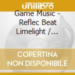 Game Music - Reflec Beat Limelight / O.S.T. (2 Cd) cd