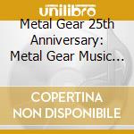 Metal Gear 25th Anniversary: Metal Gear Music Collection / Game O.S.T. cd