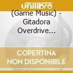 (Game Music) - Gitadora Overdrive Original Soundtracks (3 Cd) cd