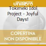 Tokimeki Idol Project - Joyful Days! cd