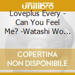 Loveplus Every - Can You Feel Me? -Watashi Wo Mitsukete- cd