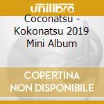 Coconatsu - Kokonatsu 2019 Mini Album cd