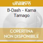 B-Dash - Kama Tamago cd