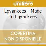 Lgyankees - Made In Lgyankees cd