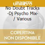 No Doubt Tracks -Dj Psycho Mix- / Various cd