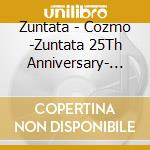 Zuntata - Cozmo -Zuntata 25Th Anniversary- (2 Cd) cd