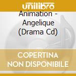 Animation - Angelique (Drama Cd) cd