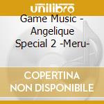 Game Music - Angelique Special 2 -Meru- cd