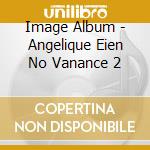 Image Album - Angelique Eien No Vanance 2 cd