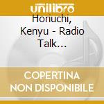 Horiuchi, Kenyu - Radio Talk Neoromance Paradise cd