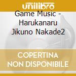 Game Music - Harukanaru Jikuno Nakade2 cd