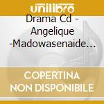 Drama Cd - Angelique -Madowasenaide Innoc cd
