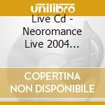Live Cd - Neoromance Live 2004 Summer-Mi (2 Cd) cd