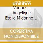 Various - Angelique Etoile-Midorino Oasi (2 Cd) cd