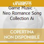 Game Music - Neo Romance Song Collection Ai cd