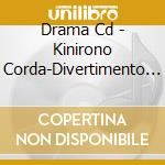 Drama Cd - Kinirono Corda-Divertimento (2 Cd) cd