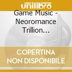 Game Music - Neoromance Trillion Aromatic Autumn cd