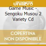 Game Music - Sengoku Musou 2 Variety Cd