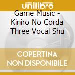 Game Music - Kiniro No Corda Three Vocal Shu cd