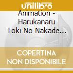Animation - Harukanaru Toki No Nakade 3-Owarinaki Unmei-Vocal Shuu Wakare No Sakuraz cd musicale di Animation