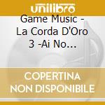 Game Music - La Corda D'Oro 3 -Ai No Pulse Ulse- (2 Cd) cd musicale di Game Music