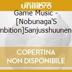 Game Music - [Nobunaga'S Ambition]Sanjusshuunen Kinen Concert cd