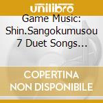 Game Music: Shin.Sangokumusou 7 Duet Songs / O.S.T. cd
