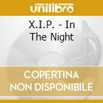 X.I.P. - In The Night cd musicale di X.I.P.