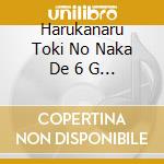 Harukanaru Toki No Naka De 6 G / Various cd