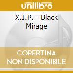 X.I.P. - Black Mirage cd musicale di X.I.P.