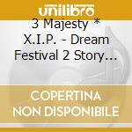 3 Majesty * X.I.P. - Dream Festival 2 Story Collection -3 Majesty- cd