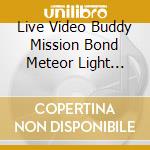 Live Video Buddy Mission Bond Meteor Light Show cd