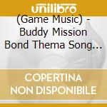 (Game Music) - Buddy Mission Bond Thema Song Selection cd