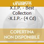 X.I.P. - Best Collection -X.I.P.- (4 Cd) cd