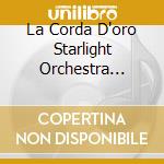 La Corda D'oro Starlight Orchestra Vocal & Soundtrack / Various cd