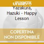 Yazakura, Hazuki - Happy Lesson cd musicale