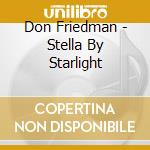 Don Friedman - Stella By Starlight cd