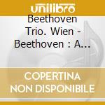 Beethoven Trio. Wien - Beethoven : A Piano Trio cd
