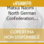 Matsui Naomi - North German Confederation Gakuha No Choral Fantasy cd